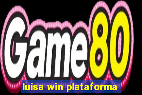 luisa win plataforma